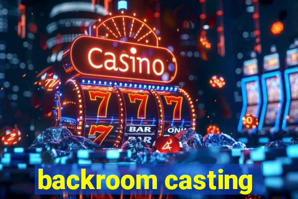 backroom casting